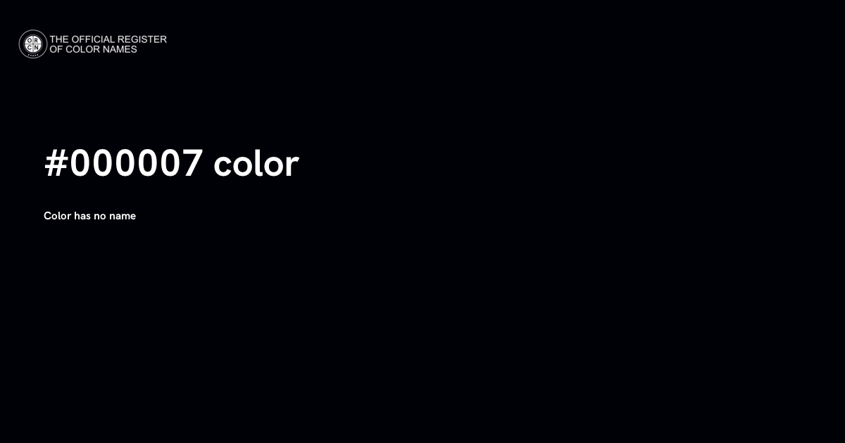 Color Cod 007 Color #000007 - The Official Register of Color Names