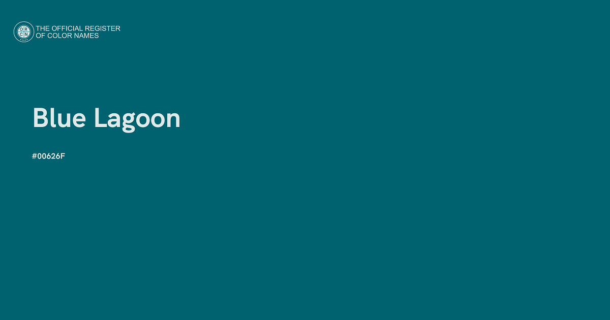 Blue Lagoon color 00626F The Official Register of Color Names