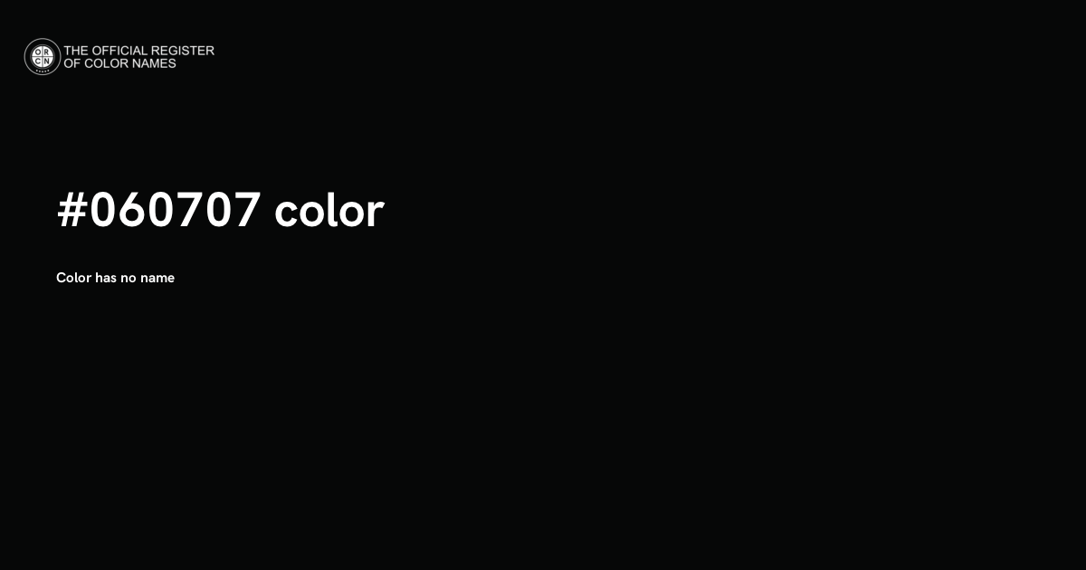 Color #060707 - The Official Register of Color Names