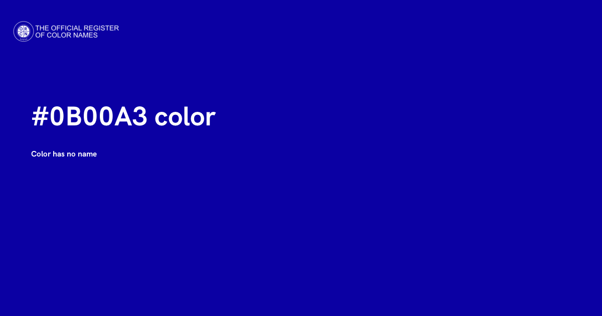 Color #0B00A3 - The Official Register of Color Names