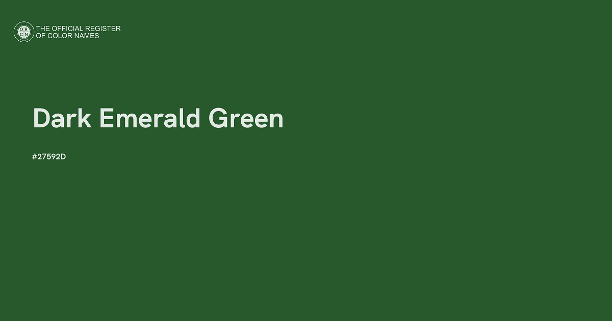 Dark Emerald Green Color 27592D The Official Register Of Color Names