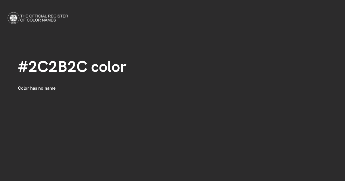 Pitch Black Color 2C2B2C The Official Register Of Color Names Pitch Black Color 2C2B2C The Official Register Of Color Names