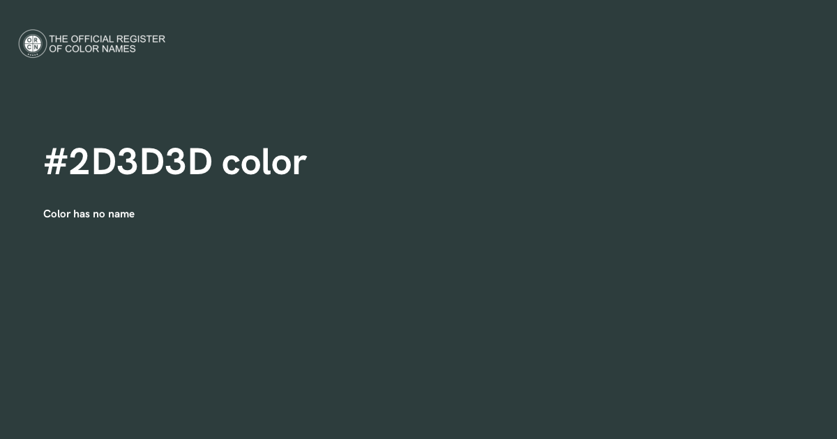 Color #2D3D3D - The Official Register of Color Names