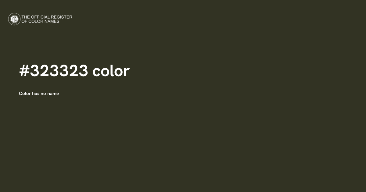 Color #323323 - The Official Register of Color Names