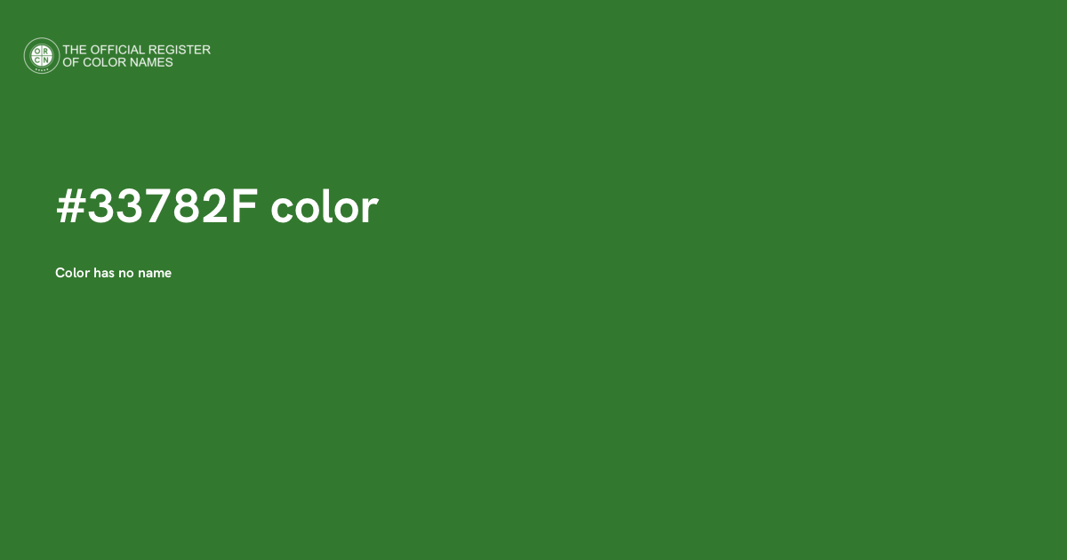 36732 Color Code Color #33782F - The Official Register of Color Names