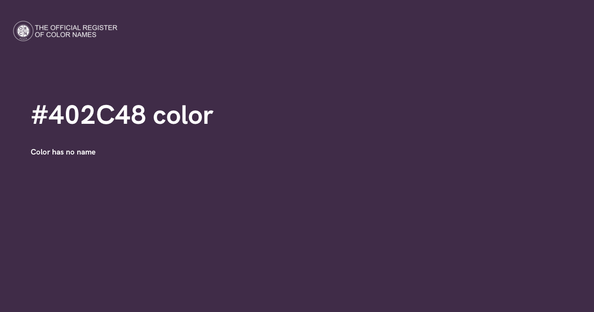 Color Code 404c Color #402C48 - The Official Register of Color Names