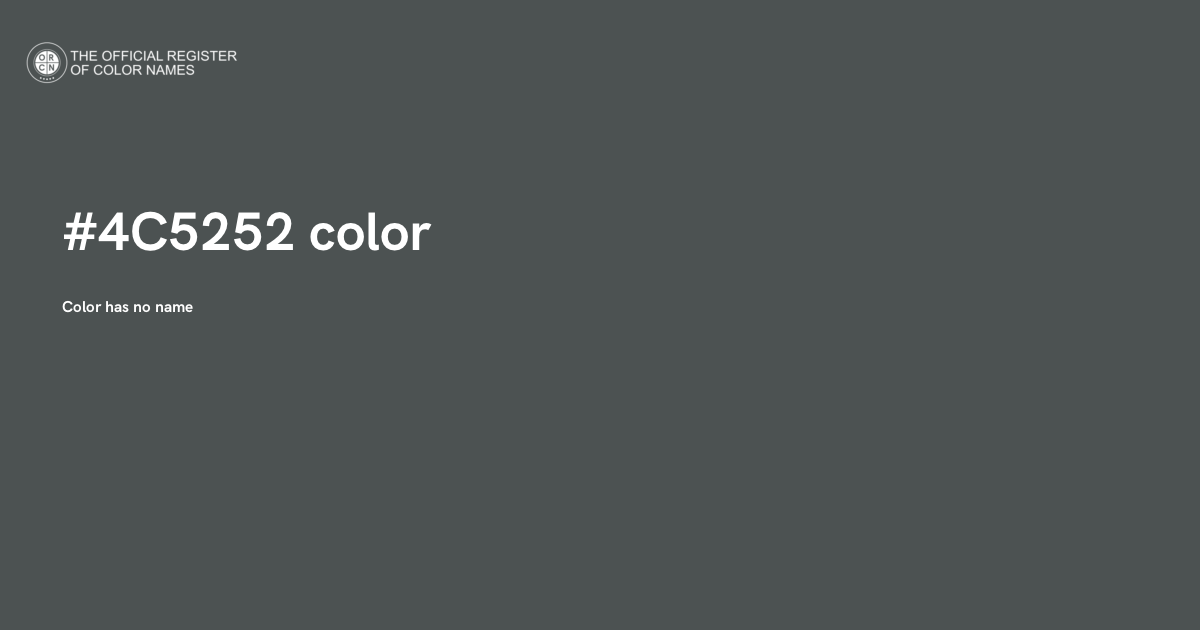 Color Code 525152 Color #4C5252 - The Official Register of Color Names