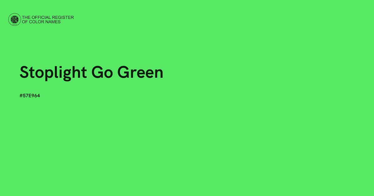 Stoplight Go Green color 57E964 The Official Register of Color Names