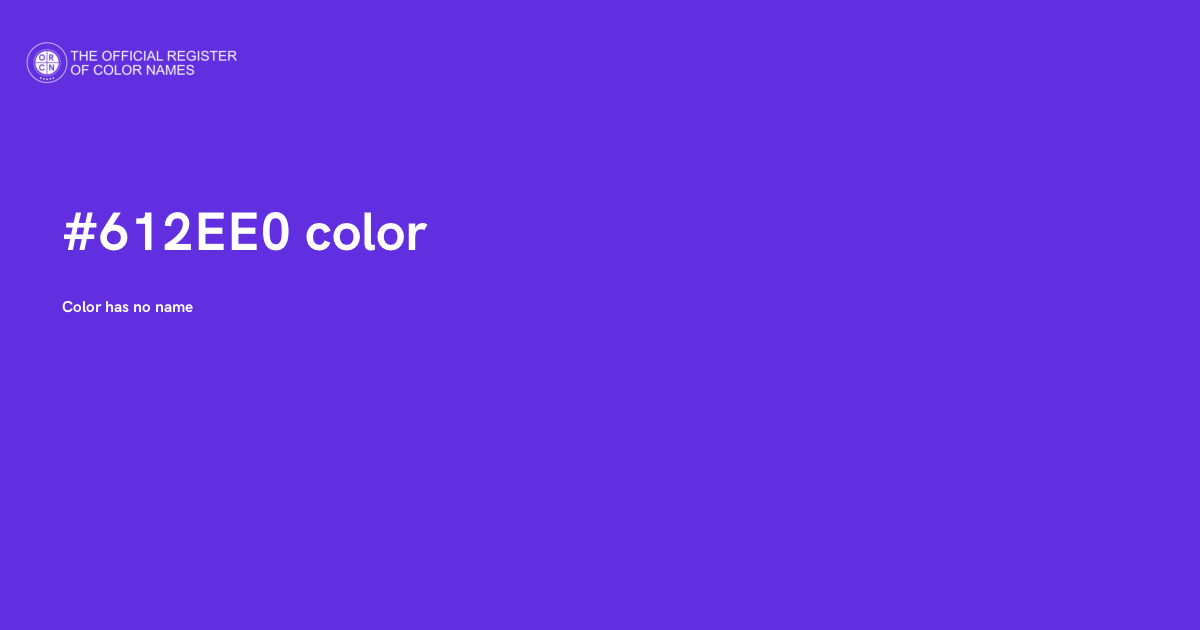 Color #612EE0 - The Official Register of Color Names