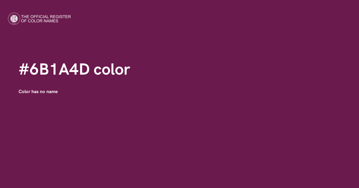 Color #6B1A4D - The Official Register of Color Names