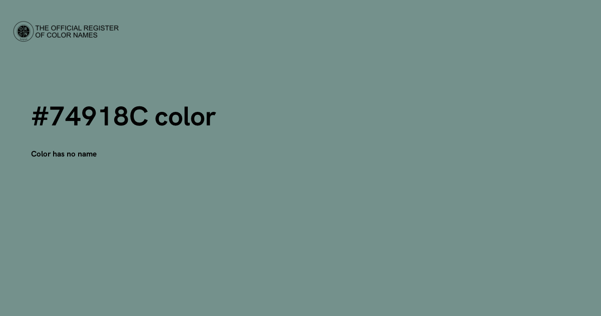Color Code Be4918 Color #74918C - The Official Register of Color Names
