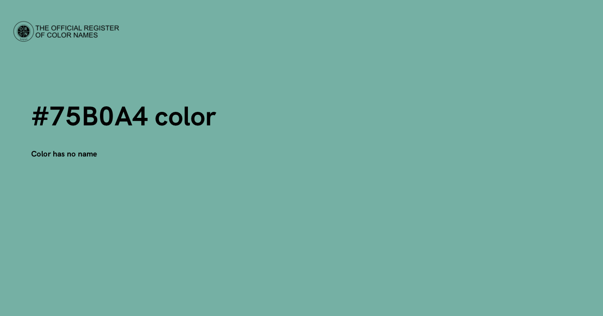 Color #75B0A4 - The Official Register of Color Names