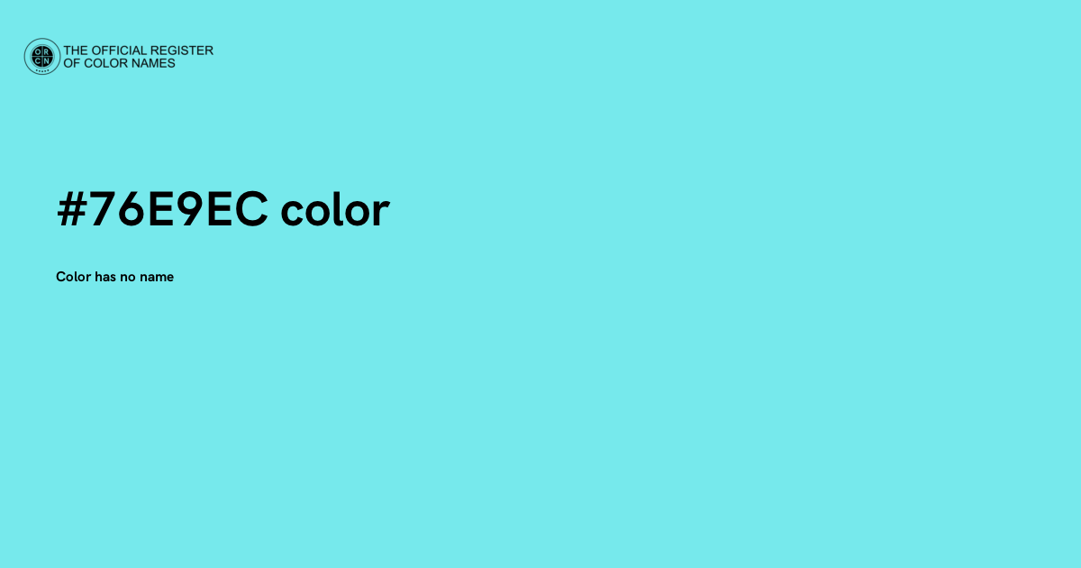 Color #76E9EC - The Official Register of Color Names