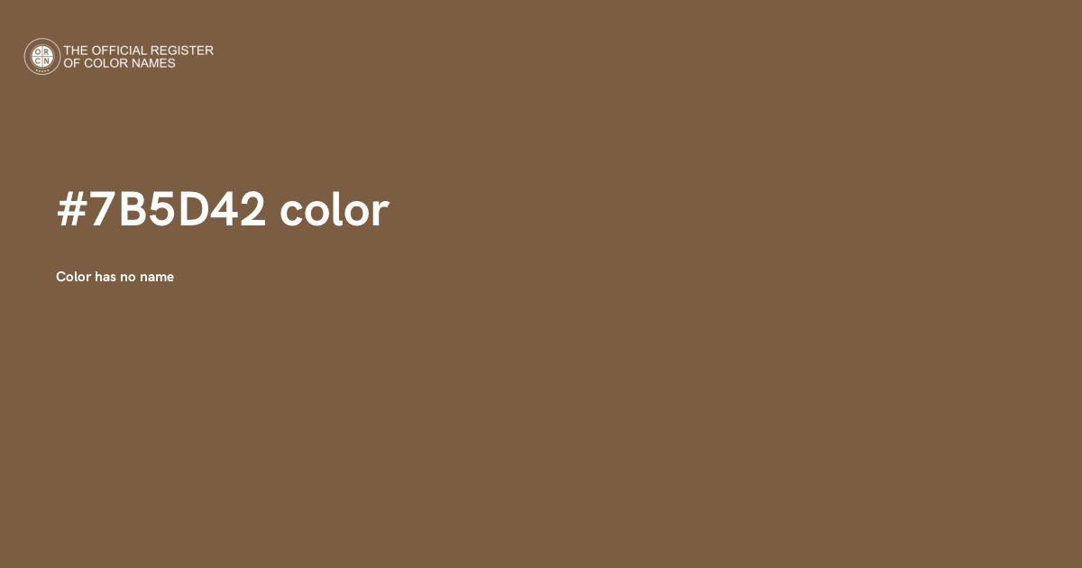 Color #7B5D42 - The Official Register of Color Names
