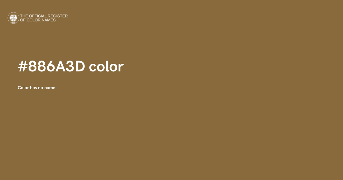 886 Colour Code Color #886A3D - The Official Register of Color Names