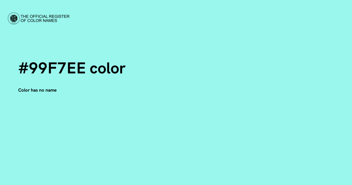 Color Code 99 Color #99F7EE - The Official Register of Color Names
