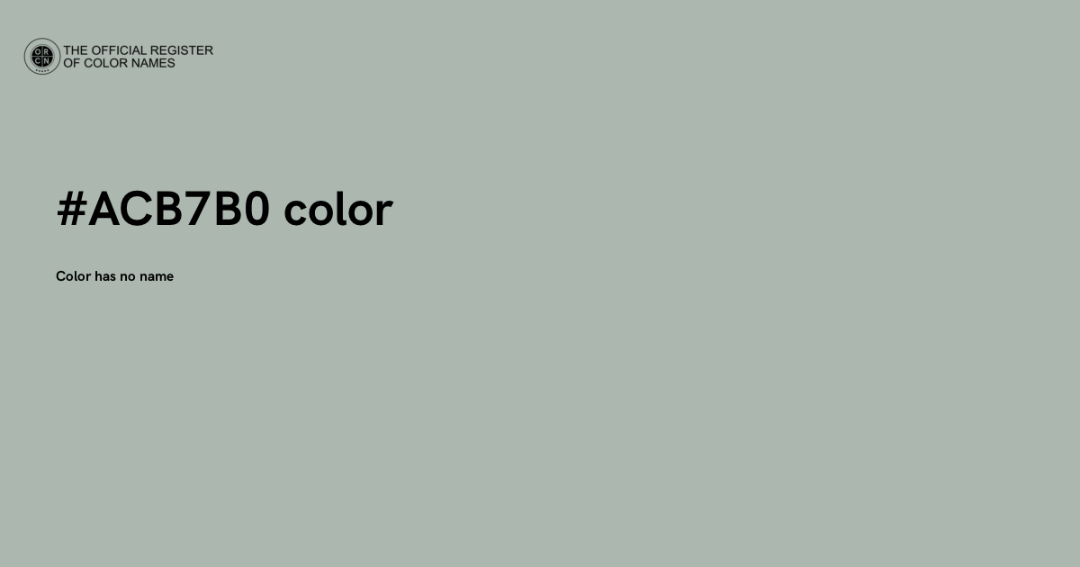 Color #ACB7B0 - The Official Register of Color Names