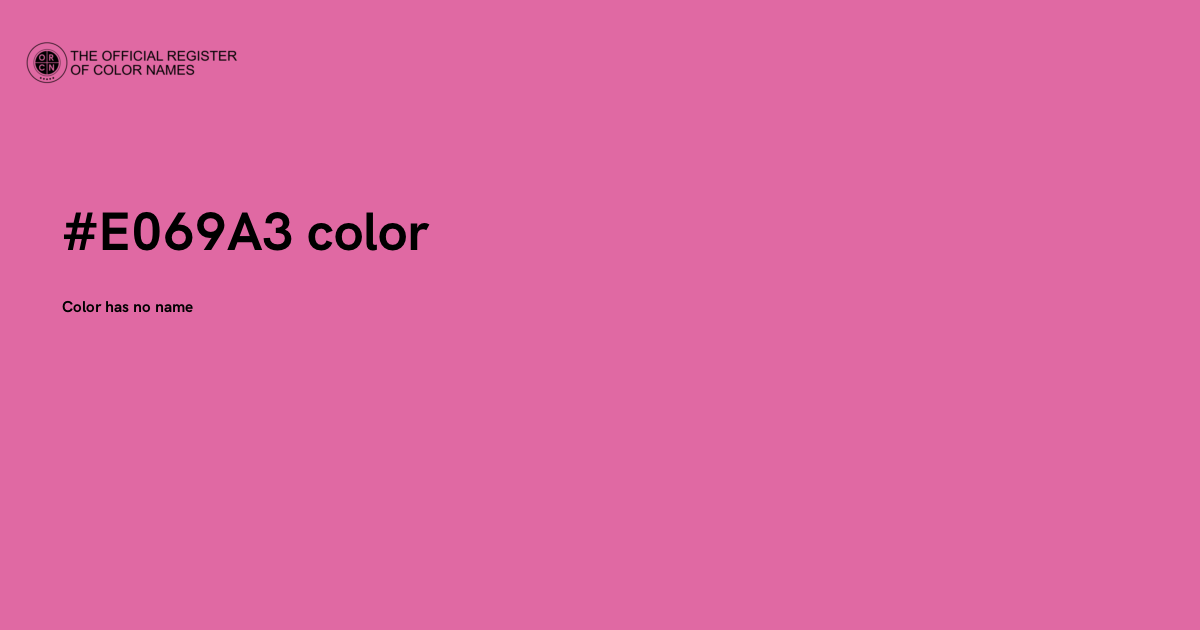 069 Color Code Color #E069A3 - The Official Register of Color Names