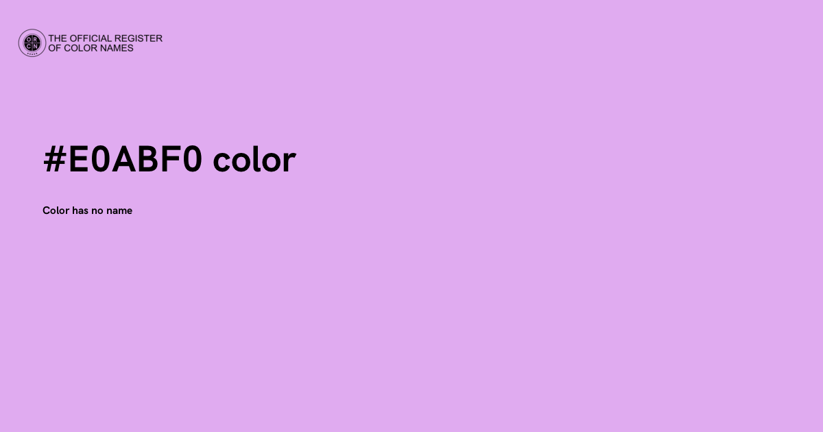 Abf Color Code Color #E0ABF0 - The Official Register of Color Names