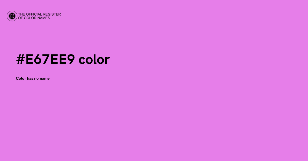 Color #E67EE9 - The Official Register of Color Names