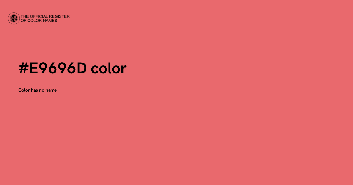 Color Code 9096 Color #E9696D - The Official Register of Color Names