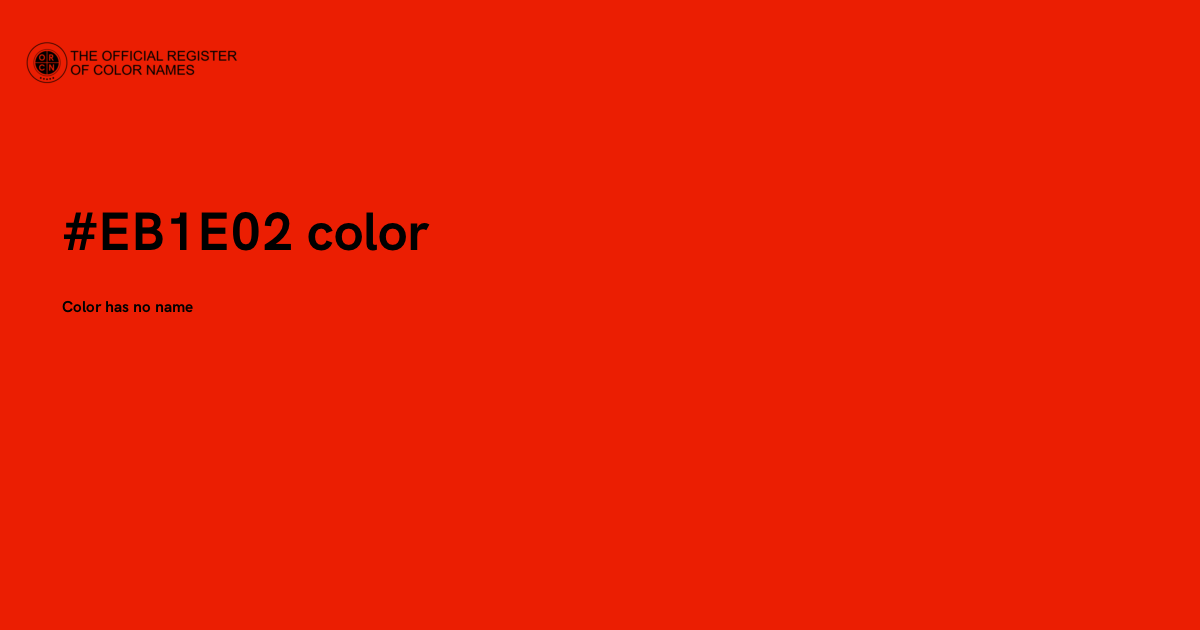 Eb Colour Code Color #EB1E02 - The Official Register of Color Names