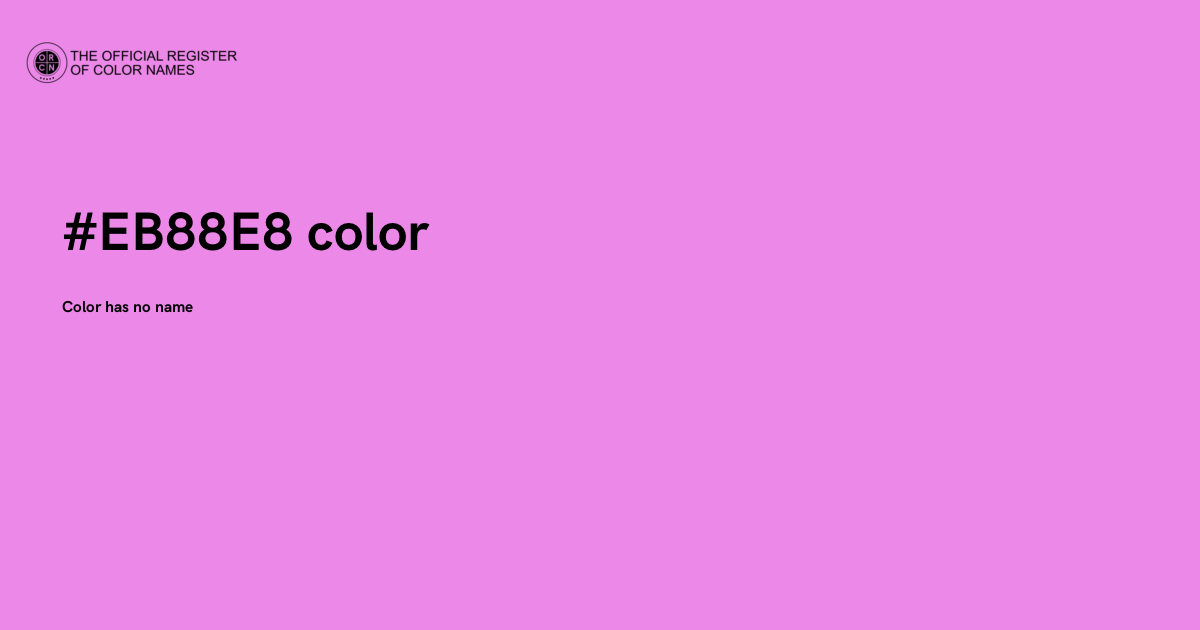 Eb Colour Code Color #EB88E8 - The Official Register of Color Names