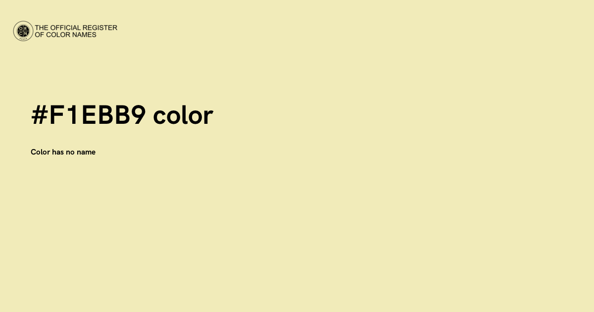 Ebb Color Code Color #F1EBB9 - The Official Register of Color Names