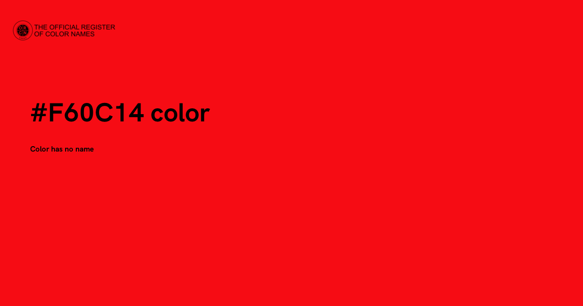Color #F60C14 - The Official Register of Color Names