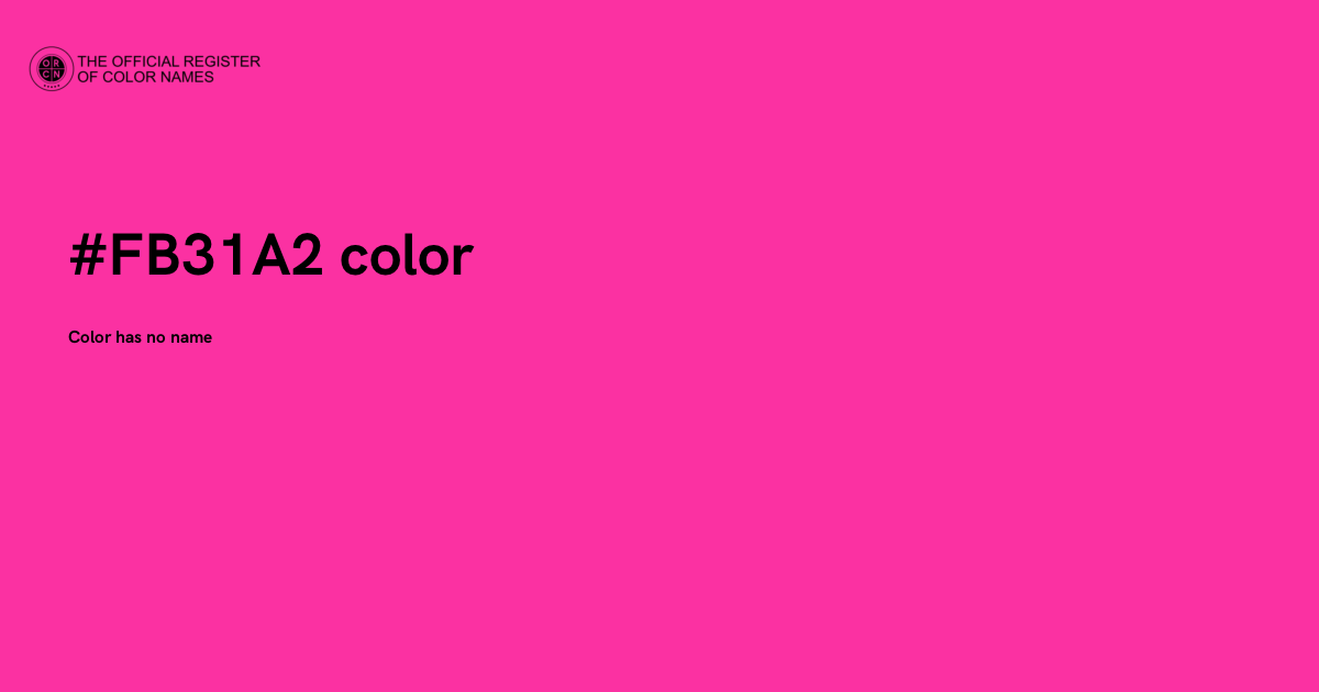 Color Code Fb13 Color #FB31A2 - The Official Register of Color Names