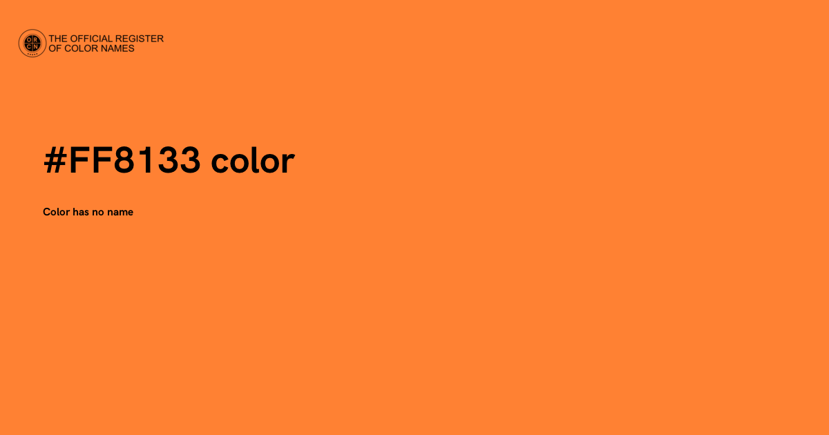 8133 Color Code Color #FF8133 - The Official Register of Color Names