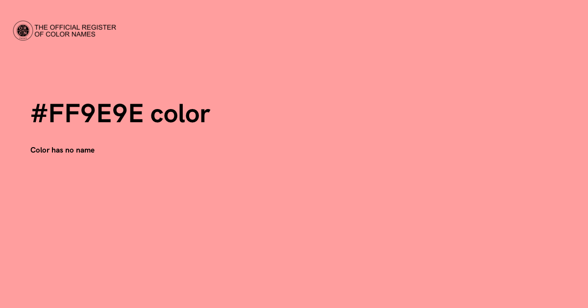 Color #FF9E9E - The Official Register of Color Names